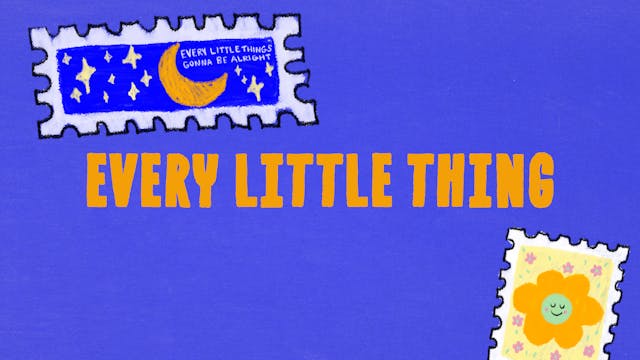 04. Every Little Thing