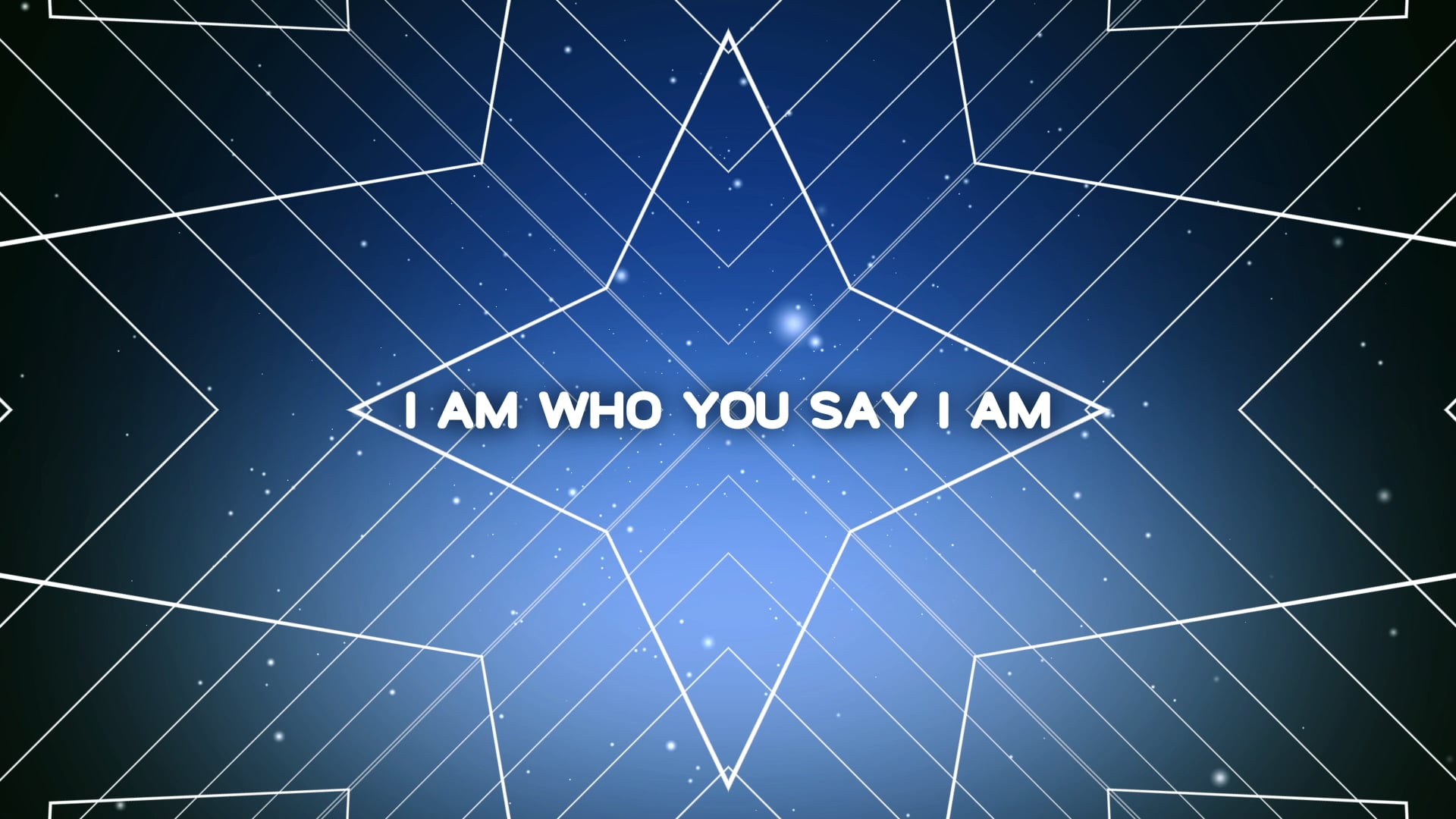 Who You Say I Am