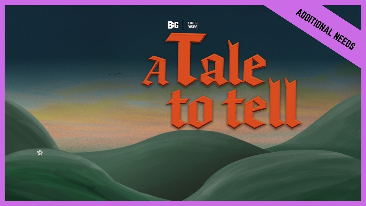 A Tale To Tell | Additional/Special Needs (BETA version)