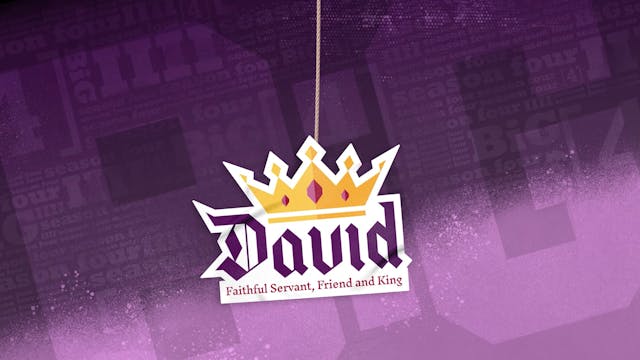 Additional/Special Needs | Theme Screen |David - Faithful Servant, Friend & King