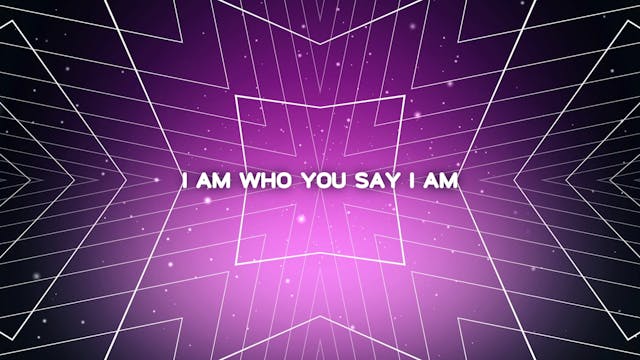 Who You Say I Am (Click)