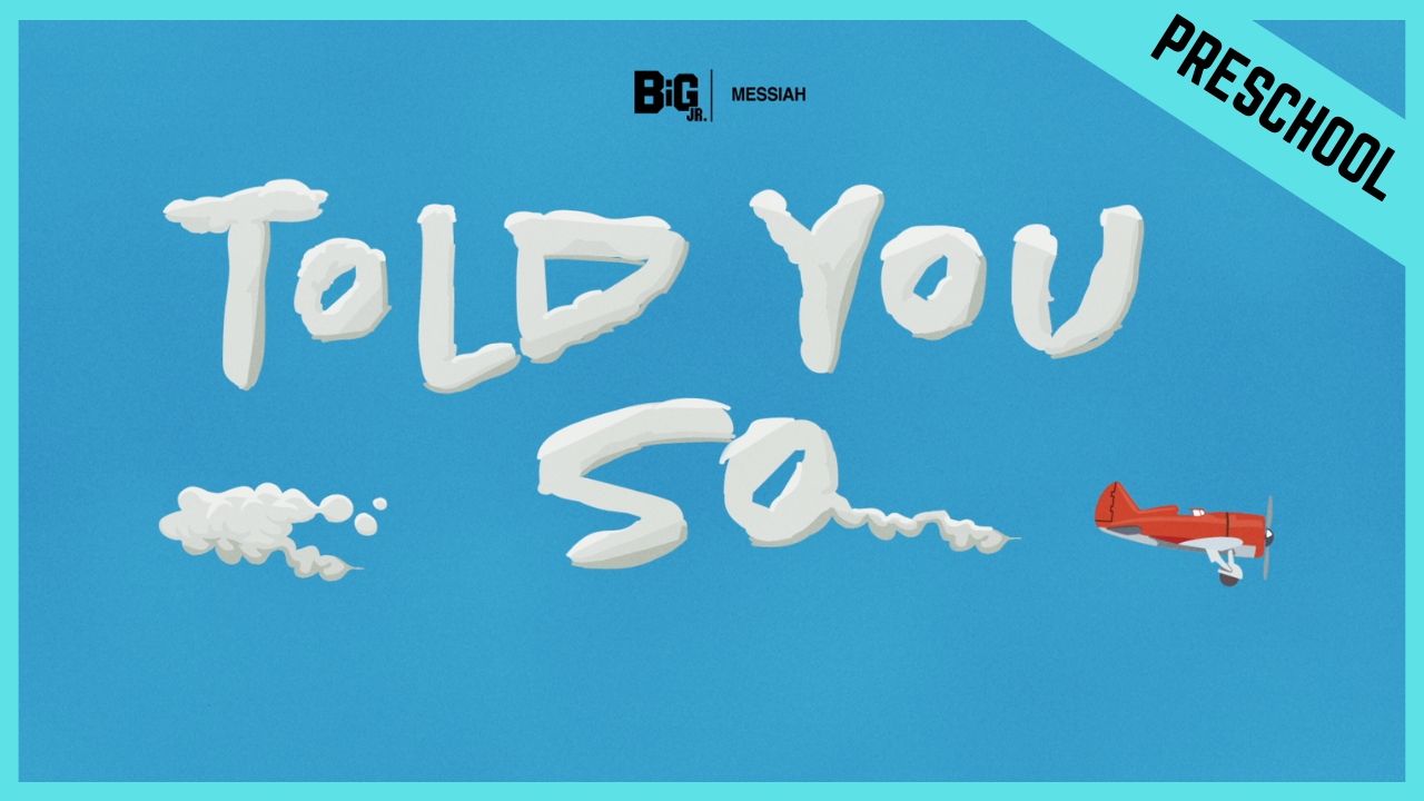 Told You So | Preschool/Kindergarten