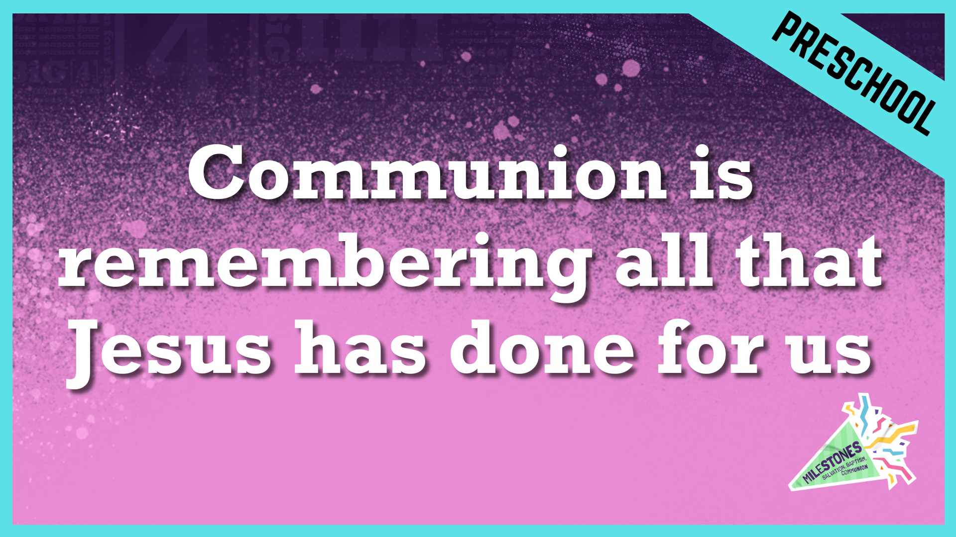 Communion Is Remembering All That Jesus Has Done For Us | Preschool/Kindergarten