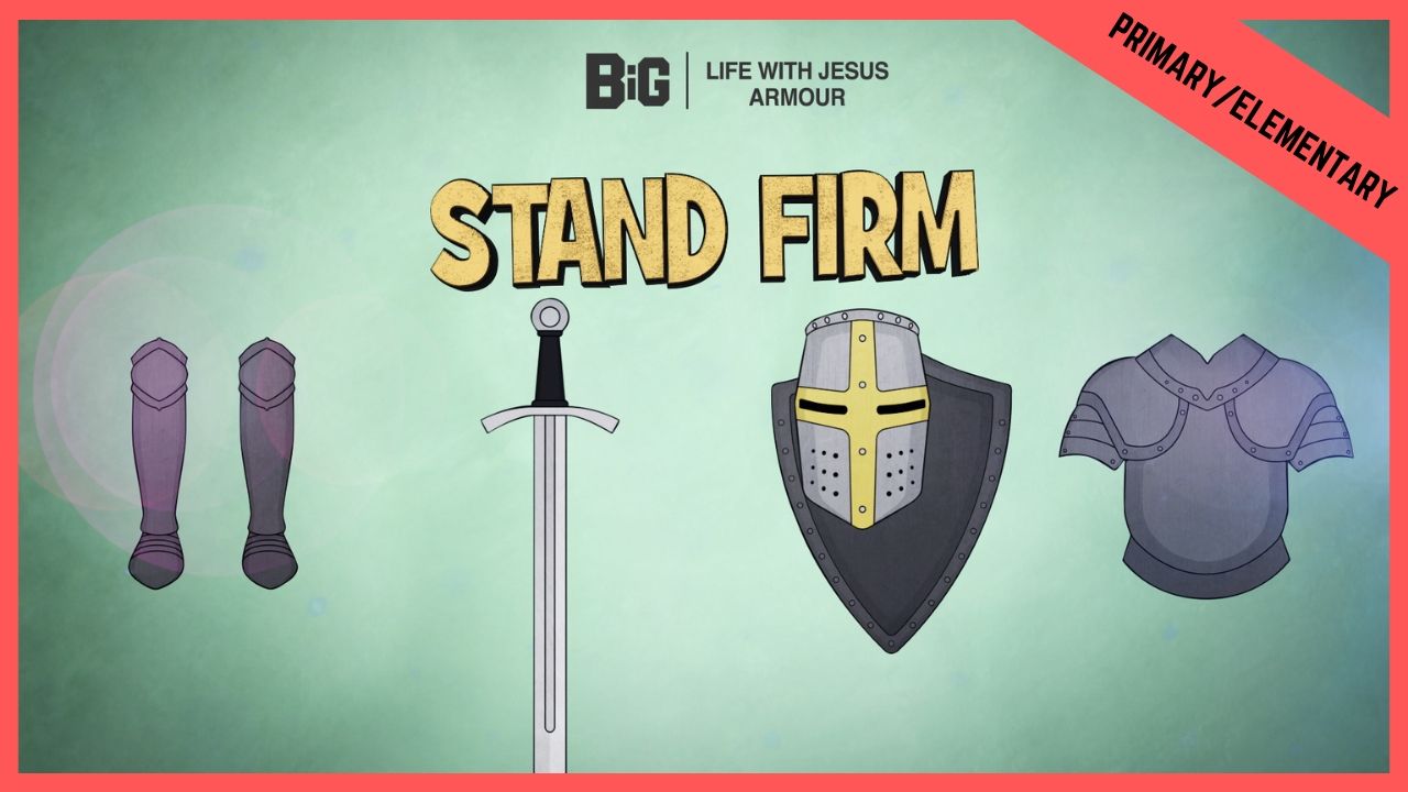Stand Firm | Primary/Elementary