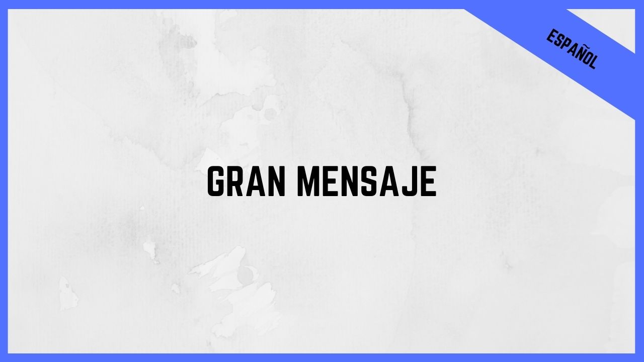 Gran Mensaje (GSP 2.2)