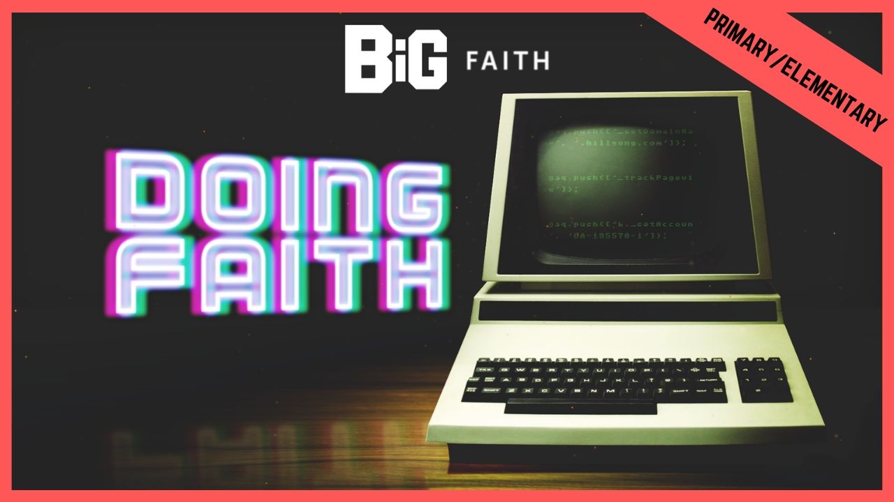 Doing Faith | Primary/Elementary