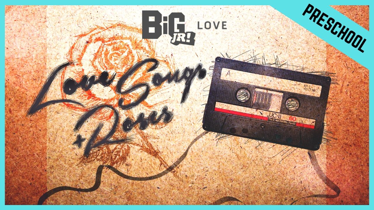 Love Songs and Roses | Preschool/Kindergarten