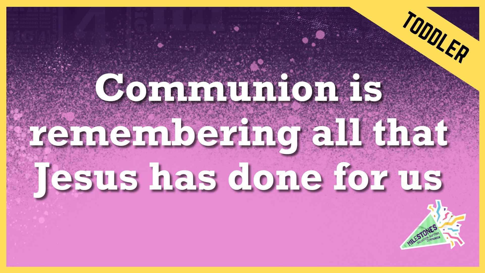 Communion Is Remembering All That Jesus Has Done For Us | Toddler
