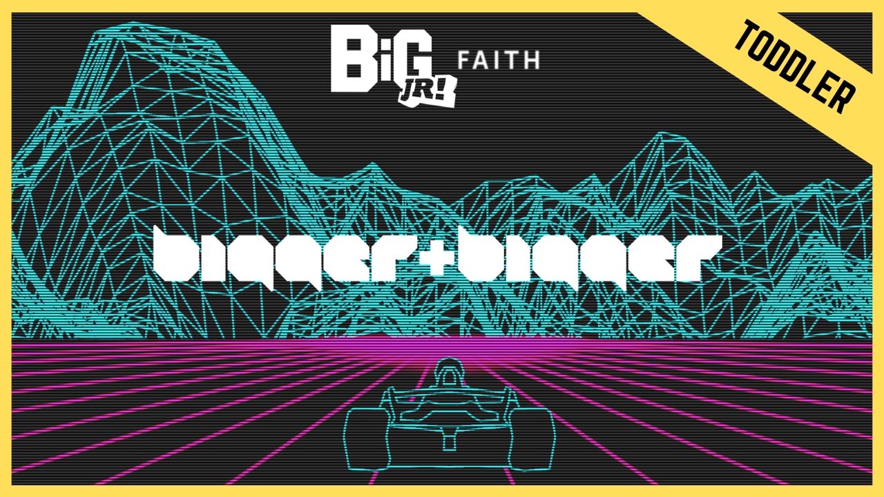 Bigger And Bigger | Toddler