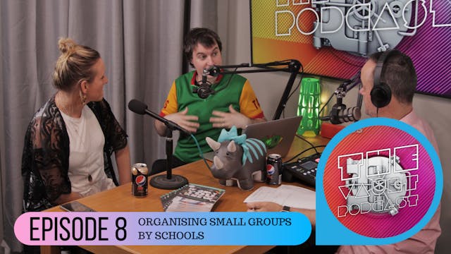 Episode 8 - Organising Small Groups B...