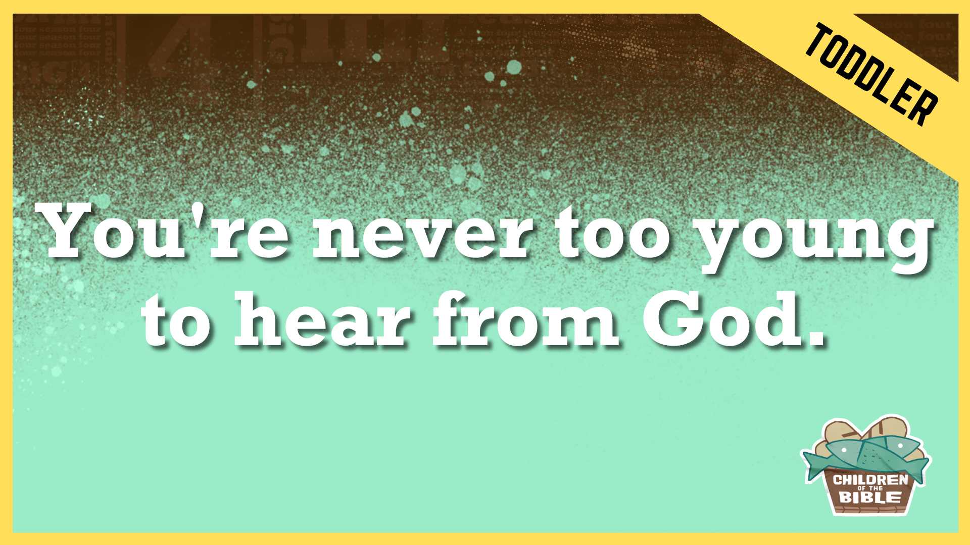 You're Never Too Young to Hear From God | Toddler