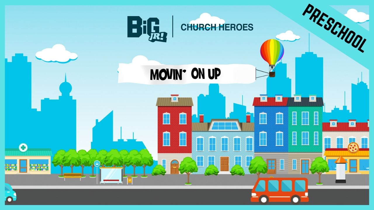 Movin' On Up | Preschool/Kindergarten