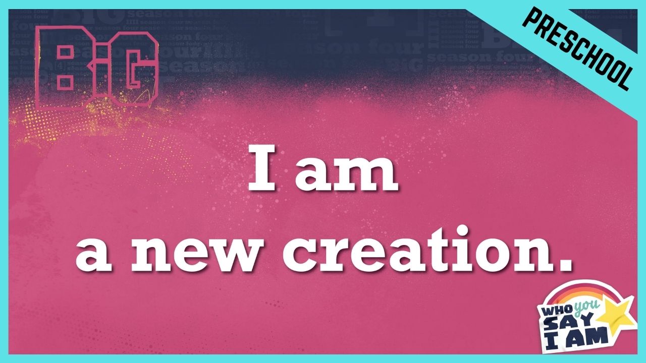 I Am A New Creation | Preschool/Kindergarten