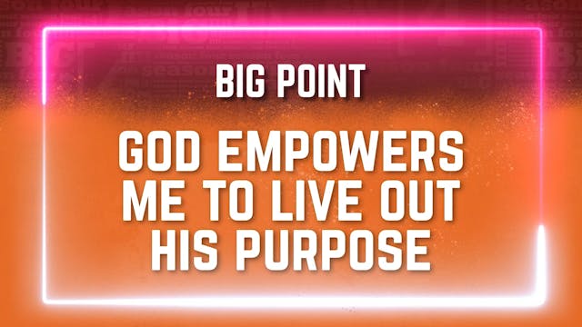 8-12 Years Old | BiG Message | Lesson 3 God Empowers Me To Live Out His Purpose
