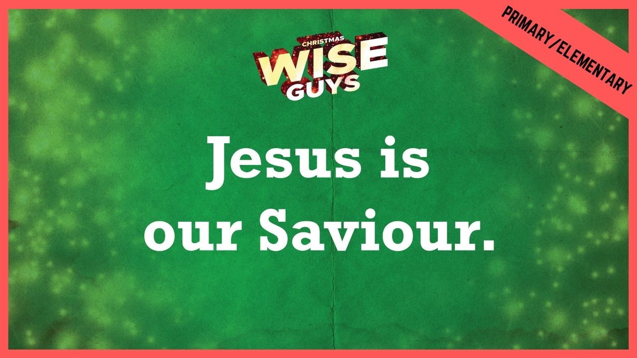 Jesus Is Our Saviour | Primary/Elementary