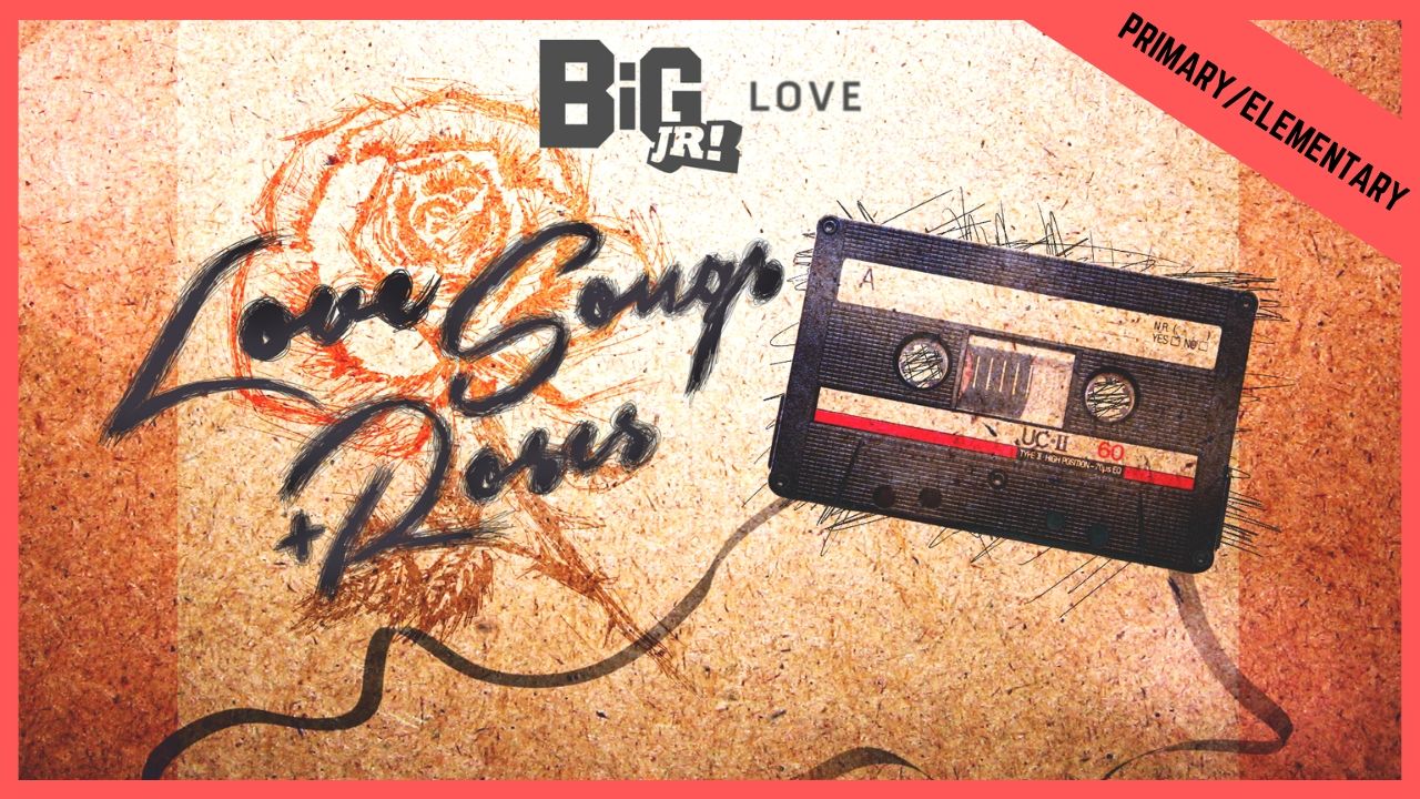 Love Songs and Roses | Primary/Elementary