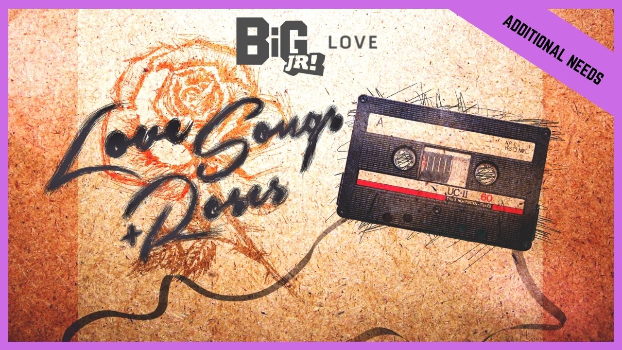 Love Songs and Roses | Additional/Special Needs (BETA version)
