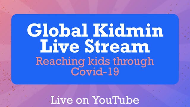 COVID-19 April 29 Global Kidmin Live ...