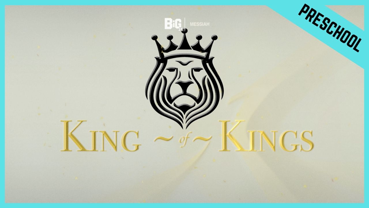 King Of Kings | Preschool/Kindergarten