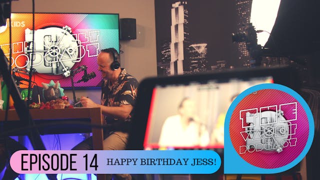 Episode 14 - Jess Mclean Brithday!