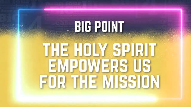 8-12 Year Olds | BiG Message | Lesson 2 The Holy Spirit Empowers Us