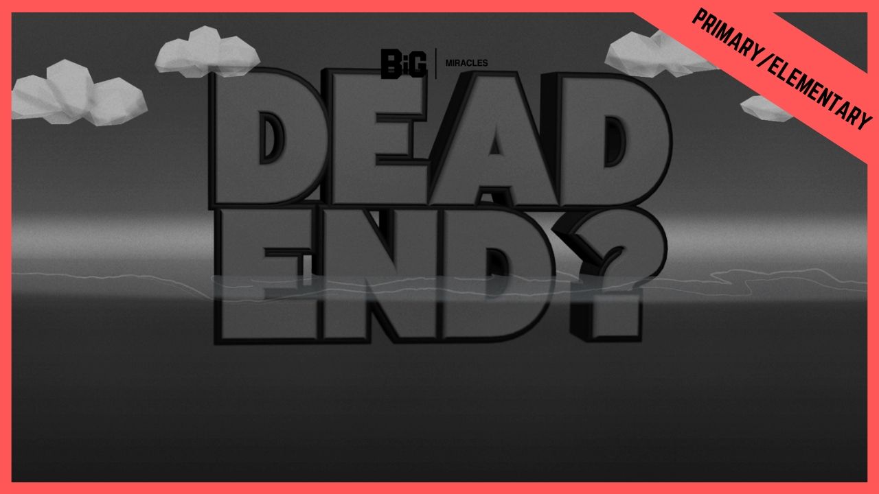 Dead End | Primary/Elementary