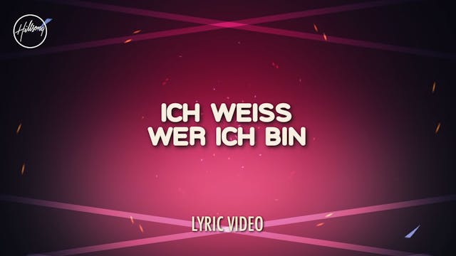 Ich Weiss Wer Ich Bin (Who You Say I ...