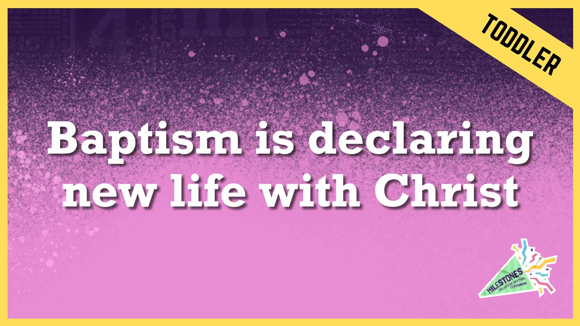 Baptism Is Declaring New Life With Christ | Toddler