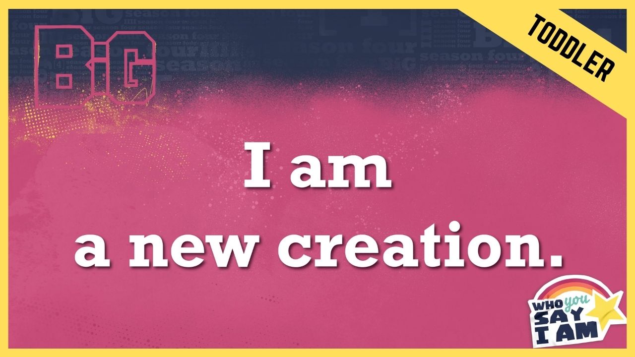 I Am A New Creation | Toddler