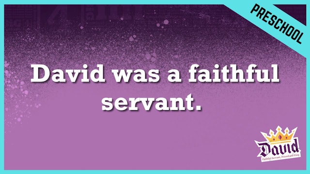 David Was A Faithful Servant | Preschool/Kindergarten