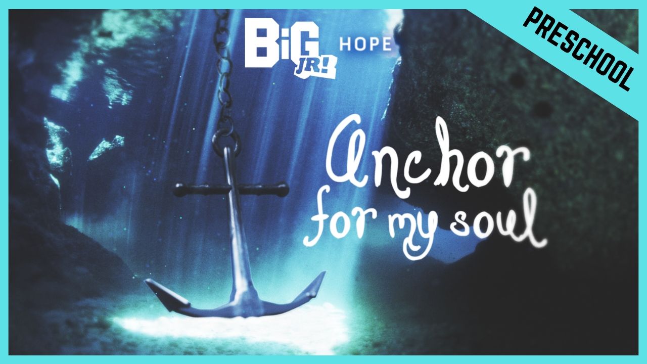 Anchor For My Soul | Preschool/Kindergarten