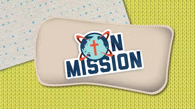  4-7 Year Olds | BiG Message | Lesson 3 Live Your Life On Mission