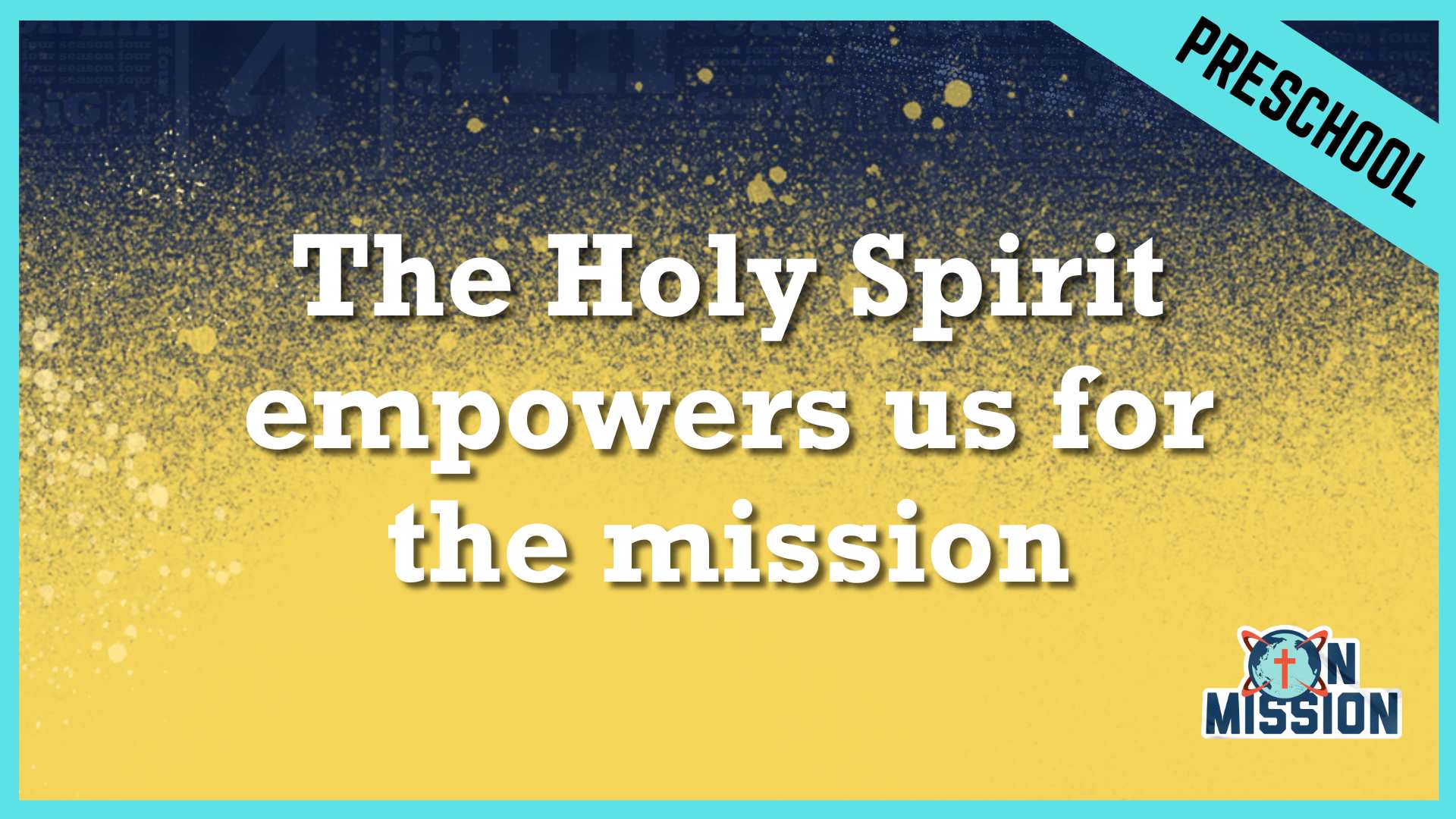 The Holy Spirit empowers us for the mission | Preschool/Kindergarten