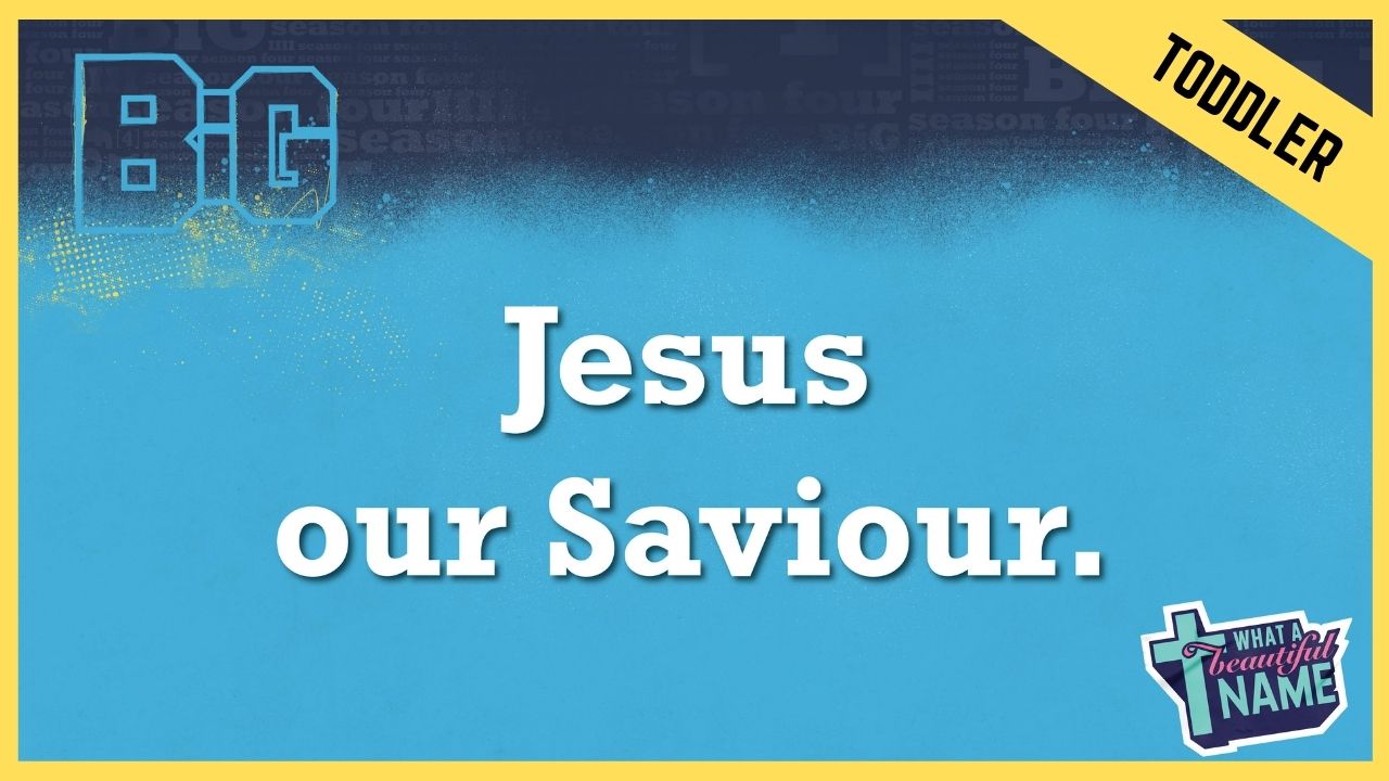 Jesus Our Saviour | Toddler