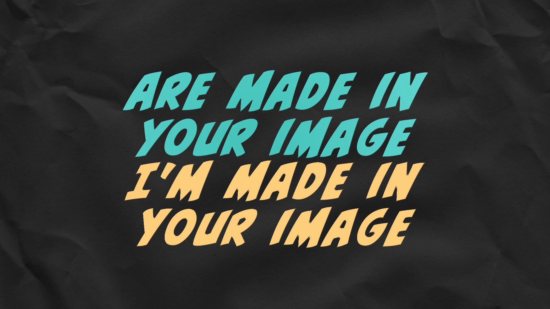 Made In Your Image