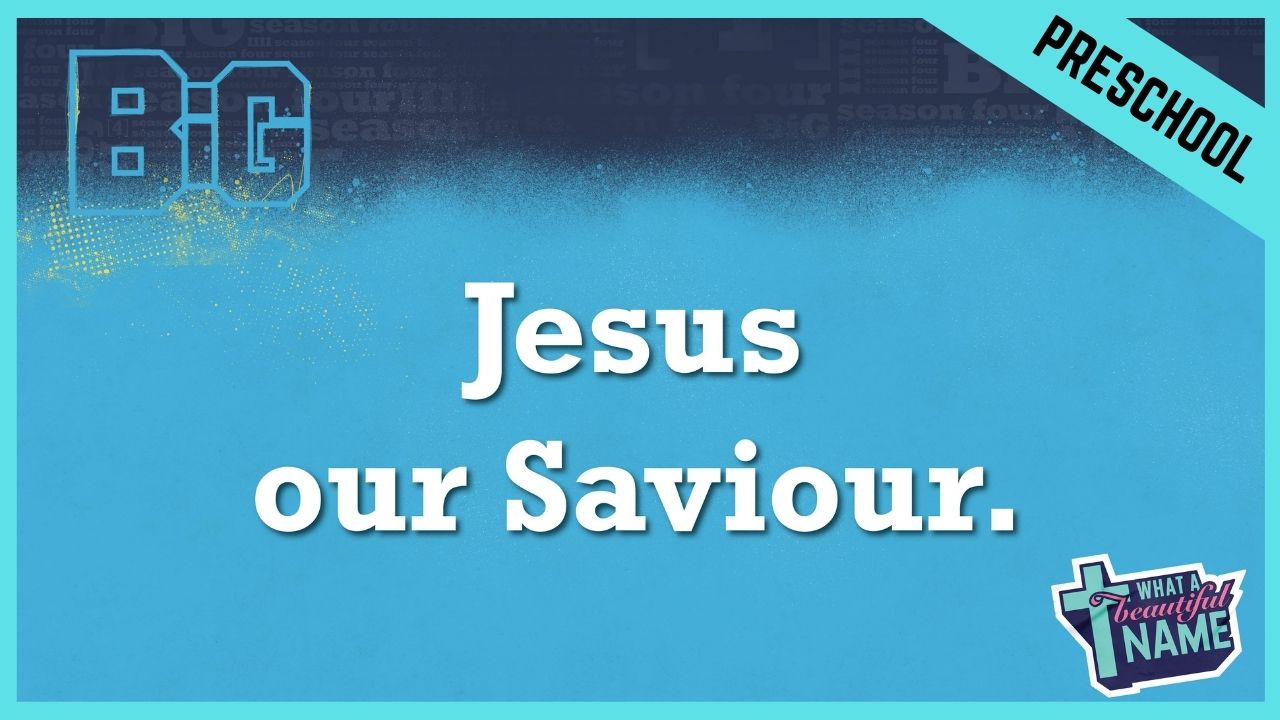 Jesus Our Saviour | Preschool/Kindergarten