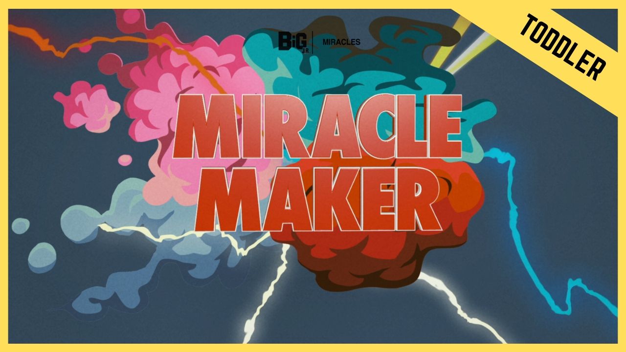 Miracle Maker | Toddler