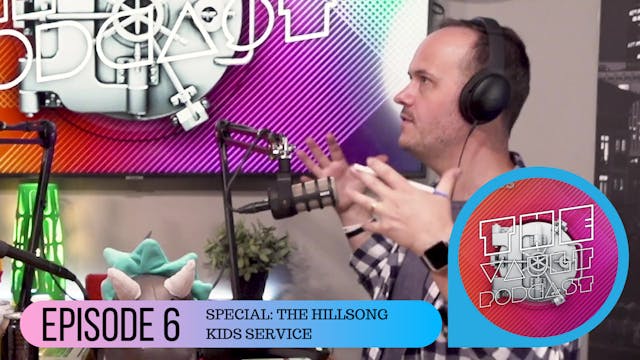 Episode 6 - Special: The Hillsong Kid...