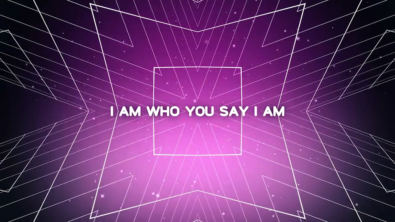 Who You Say I Am