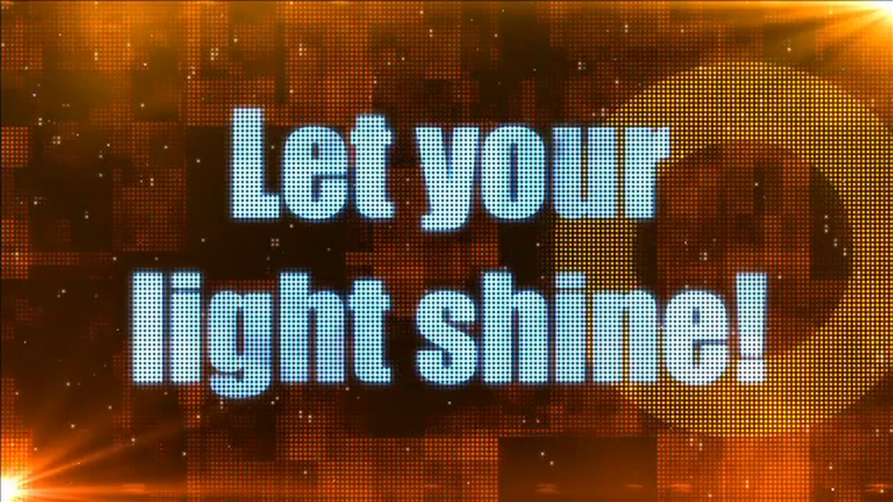 04. Let Your Light Shine