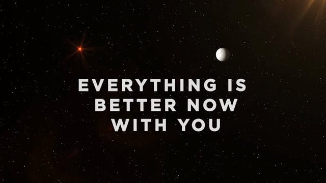 Everything Is Better