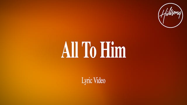 All To Him (Lyric Video)