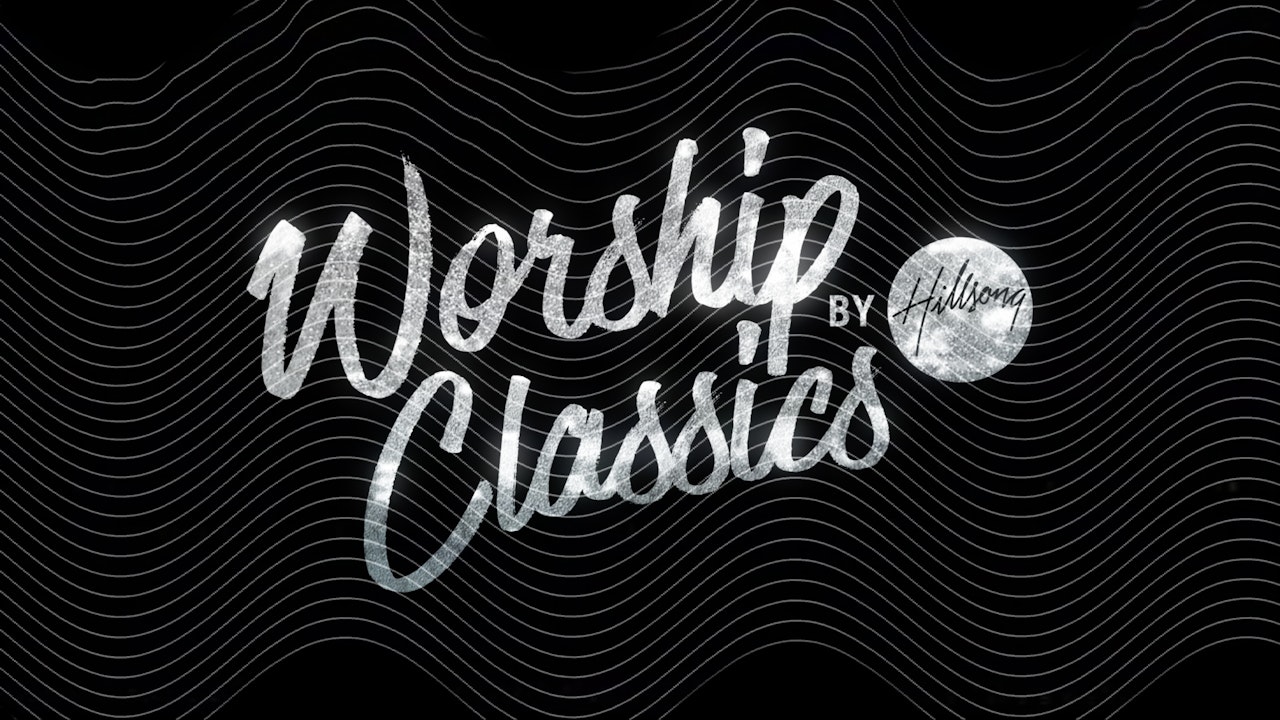 Worship Classics by Hillsong