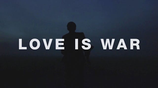 Love Is War (Music Video)