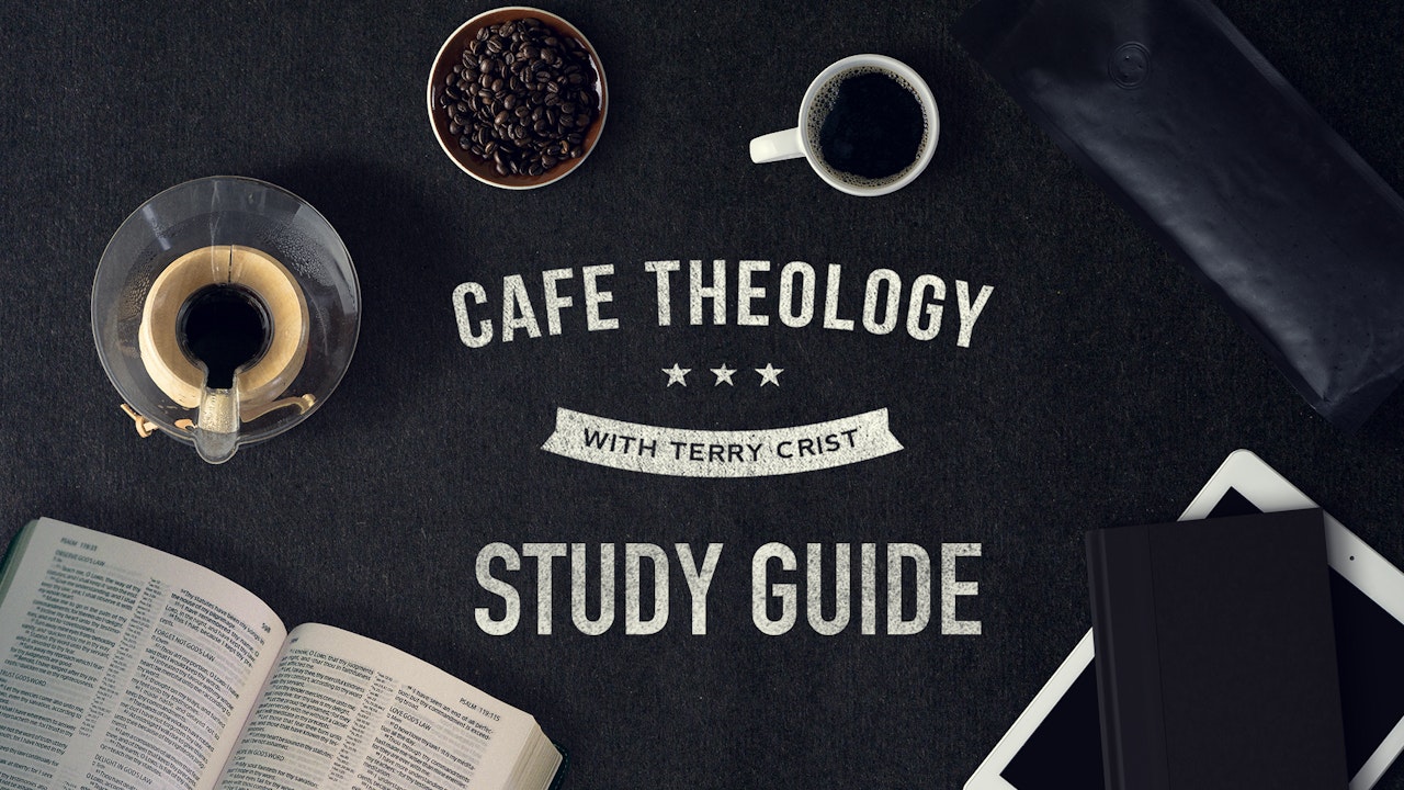 Cafe Theology with Terry Crist - Study Guide