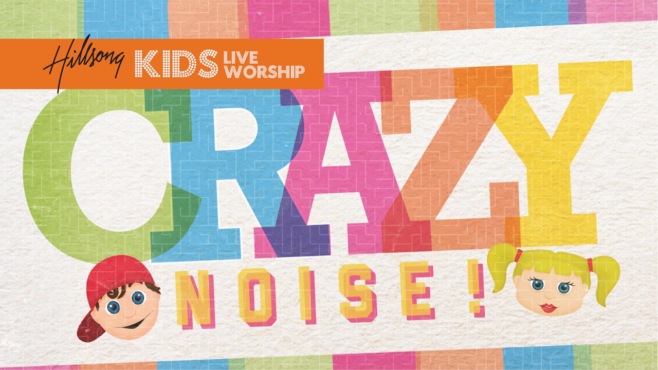 Hillsong Kids: Crazy Noise