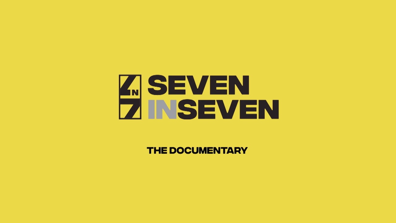 7 in 7 Documentary