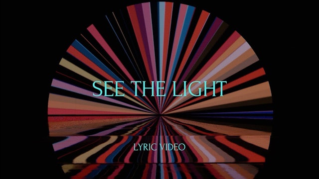 See The Light (Lyric Video)
