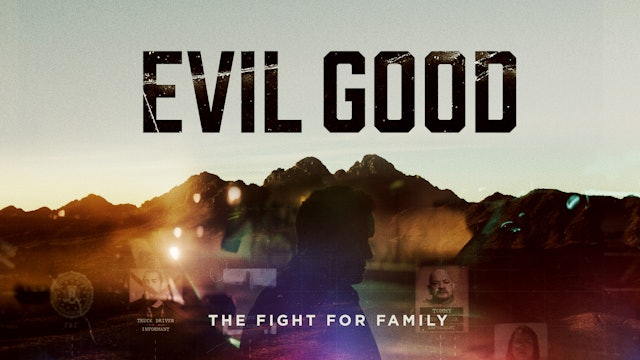 Evil Good Documentary