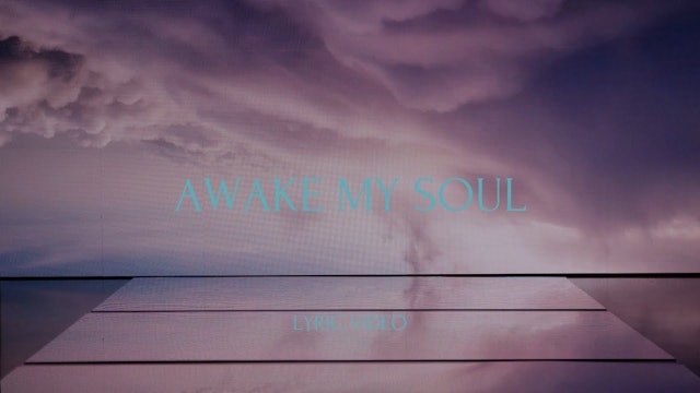 Awake My Soul (Lyric Video)